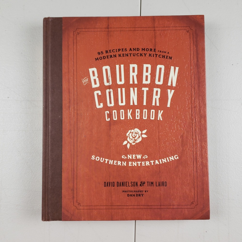 Bourbon Country Cookbook New Southern Entertaining David Danielson Hard 2018